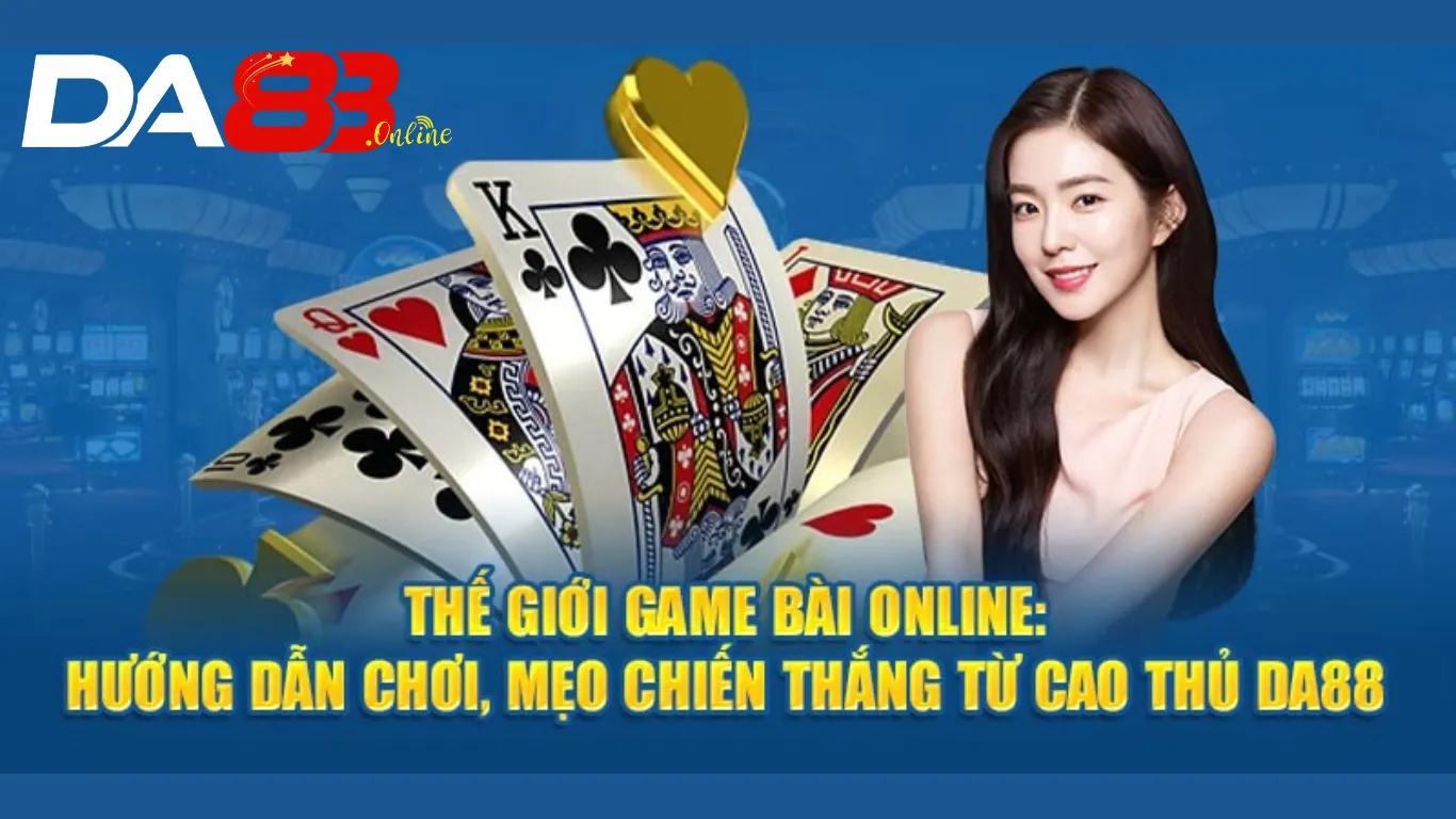 Kinh nghiệm chơi Game bài DA83 dành cho người chơi mới