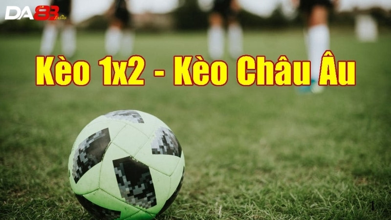 Cách đọc kèo Châu Âu từ cao thủ